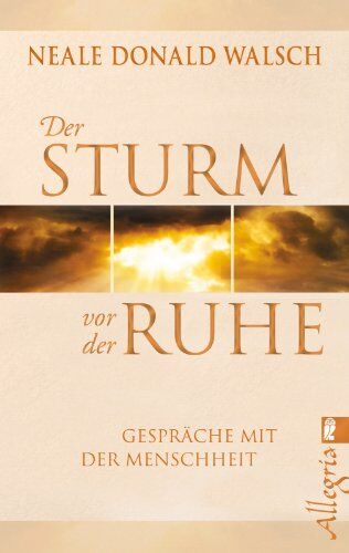 Walsch, Neale Donald - Der Sturm vor der Ruhe - Preis vom 02.10.2026 23:42:20 h