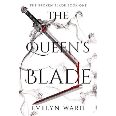 The Queen's Blade, Taschenbuch von Evelyn Ward, Evelyn Ward Books