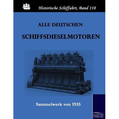 Alle deutschen Schiffsdieselmotoren, Taschenbuch von , Salzwasser, 978-3-86195-162-9