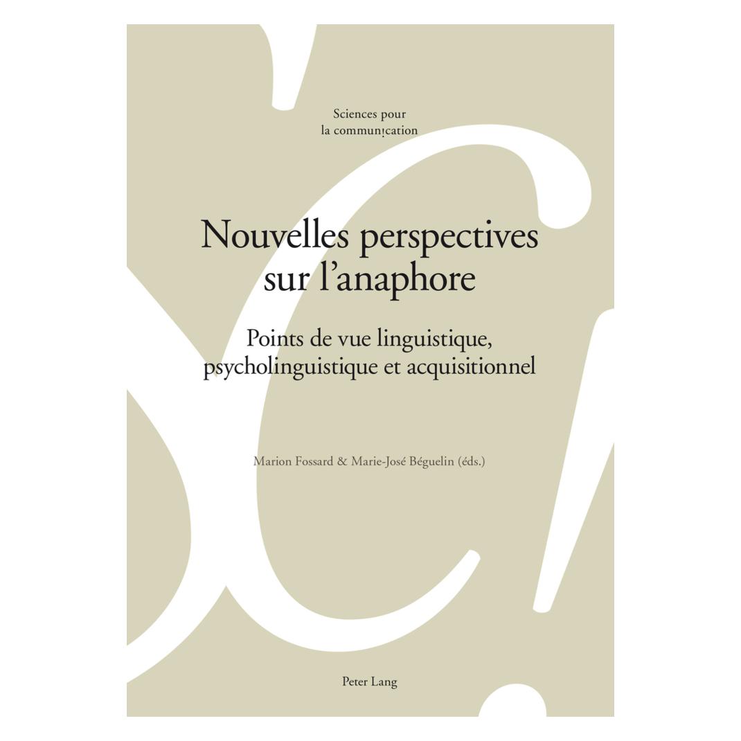 Peter Lang Nouvelles perspectives sur l'anaphore (Französisch, Softcover, Marie-José Béguelin, Marion Fossard) (56030501)