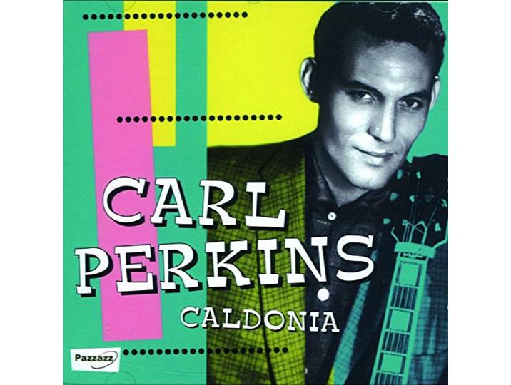 Carl Perkins - Caldonia
