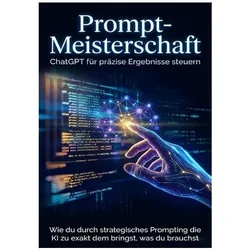 Graf:Prompt-Meisterschaft: ChatGPT für, Fachbücher von Benjamin Graf
