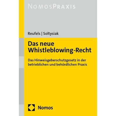 Das neue Whistleblowing-Recht, Taschenbuch von Martin J. Reufels,Laura Soltysiak, Nomos, 978-3-7560-0031-9