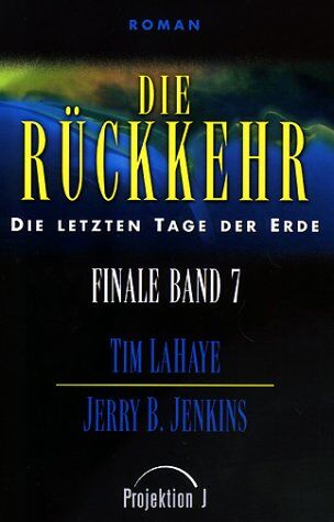 Tim LaHaye - Die letzten Tage der Erde Finale Bd. 7: Die Rückkehr - Preis vom 10.10.2026 11:48:34 h