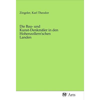 Die Bau- und Kunst-Denkmäler in den Hohenzollern'schen Landen, Taschenbuch von , MV-Arts, 978-3-96871-131-7