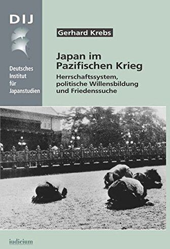 Gerhard Krebs - Japan im Pazifischen Krieg: Herrschaftssystem, politische Willensbildung und Friedenssuche (Monographien aus dem Deutschen Institut für Japanstudien) - Preis vom 11.10.2026 03:10:56 h