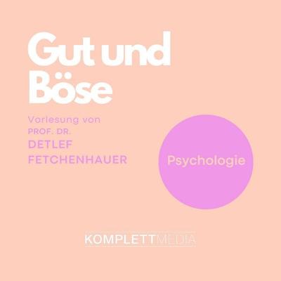 Gut und Böse - Detlef Fetchenhauer, Audio, 4056198060414