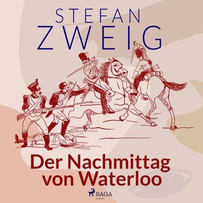 Der Nachmittag von Waterloo - Stefan Zweig, Audio, 9788728201381