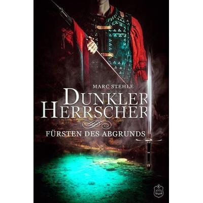 Dunkler Herrscher, Taschenbuch von Marc Stehle, Eisermann Verlag, 978-3-96173-048-3