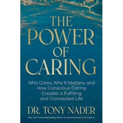 The Power of Caring, Gebundene Ausgabe von Tony Nader, Hay House