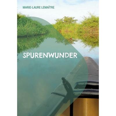Spurenwunder, Taschenbuch von Marie-Laure Lemaître, BoD – Books on Demand, 978-3-7562-1599-7