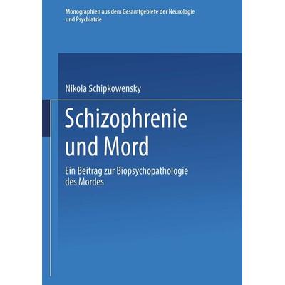 Schizophrenie und Mord, Taschenbuch von Nikola Schipkowensky, Springer Berlin, 978-3-662-41945-8