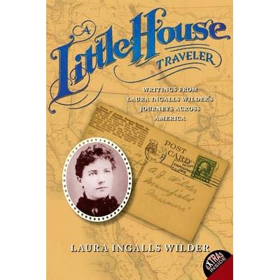 Little House Traveler, A, Taschenbuch von Laura Ingalls Wilder, Harper Collins (US), 978-0-06-072492-4