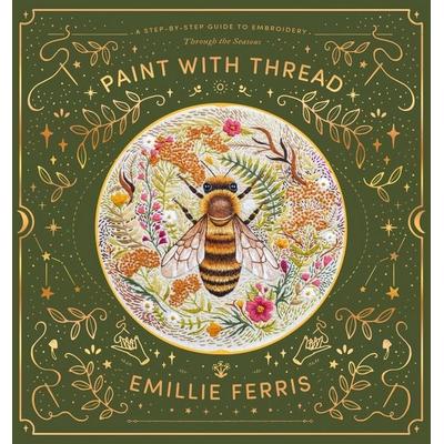 Paint with Thread, Gebundene Ausgabe von Emillie Ferris, David & Charles, 978-1-4463-0848-6