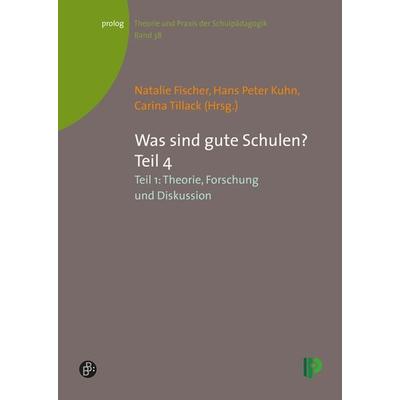 Was sind gute Schulen? Teil 4, Taschenbuch von Natalie Fischer,Hans Peter Kuhn,Carina Tillack, Verlag Barbara Budrich, 978-3-934575-91-2