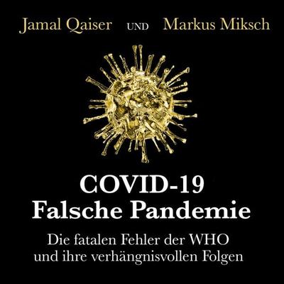 COVID-19: Falsche Pandemie - Jamal Qaiser, Audio, 4251888701701
