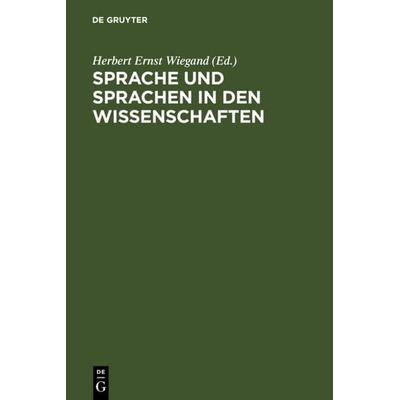 Sprache und Sprachen in den Wissenschaften, Gebundene Ausgabe von , De Gruyter, 978-3-11-015579-2
