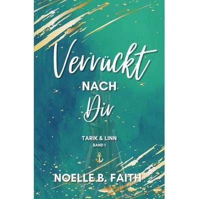 Verrückt nach Dir, Taschenbuch von Noelle B. Faith, Nova MD, 978-3-9859521-9-9