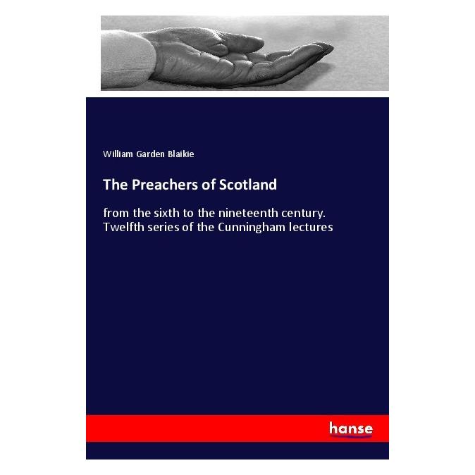 Hansebooks The Preachers of Scotland (Englisch, Softcover, William Garden Blaikie) (55997505)