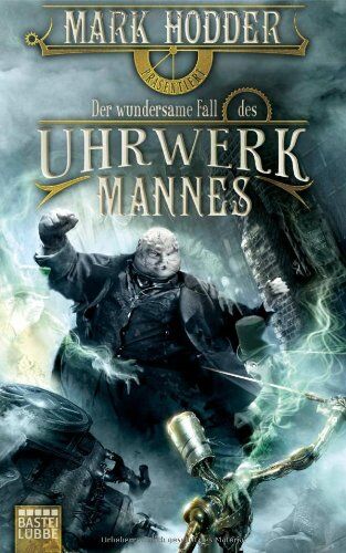 Mark Hodder - Der wundersame Fall des Uhrwerkmanns: Roman - Preis vom 17.10.2026 19:25:27 h