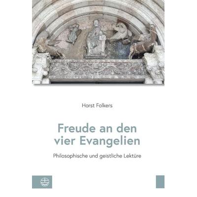 Freude an den vier Evangelien, Taschenbuch von Folkers Horst, Evangelische Verlagsanstalt, 978-3-374-07850-9
