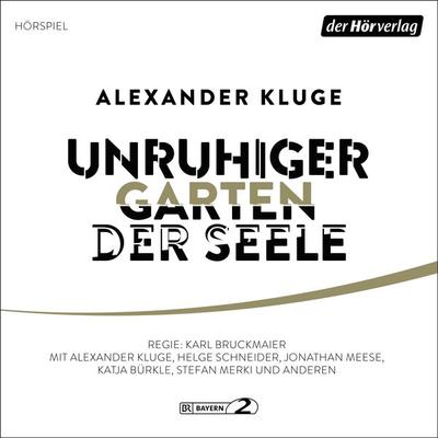 Unruhiger Garten der Seele - Alexander Kluge, Audio, 9783844548662