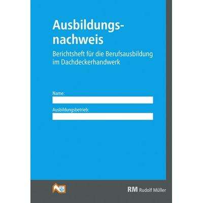 Zusatzblock Ausbildungsnachweis Dachdeckerhandwerk, Taschenbuch von , RM Rudolf Müller Medien GmbH & Co. KG, 978-3-481-02236-5