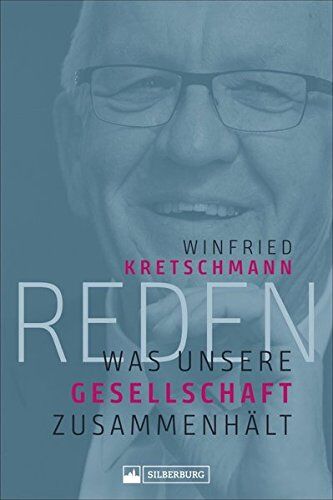 Winfried Kretschmann - Reden. Was unsere Gesellschaft zusammenhält. Rund 30 Reden von Winfried Kretschmann, baden-württembergischer grüner Ministerpräsident, zu grundsätzlichen gesellschaftlich wichtigen Themen. - Preis vom 02.10.2026 23:42:20 h
