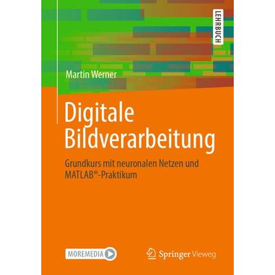 Digitale Bildverarbeitung, Taschenbuch von Martin Werner, Springer Fachmedien Wiesbaden GmbH, 978-3-658-22184-3