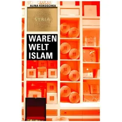 Waren Welt Islam, Fachbücher von Alina Kokoschka