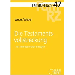 Weber:Die Testamentsvollstreckung, Fachbücher von Juliane Weber, Martin Weber