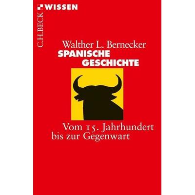 Spanische Geschichte, Taschenbuch von Walther L. Bernecker, C.H. Beck