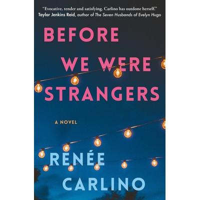 Before We Were Strangers, Taschenbuch von Renee Carlino, Atria Books, 978-1-66802-589-5