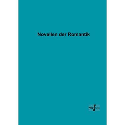 Novellen der Romantik, Taschenbuch von Anonymus, BoD - Books on Demand, 978-3-95610-574-6
