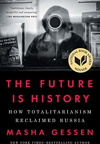 Masha Gessen - The Future Is History: How Totalitarianism Reclaimed Russia - Preis vom 02.10.2026 23:42:20 h