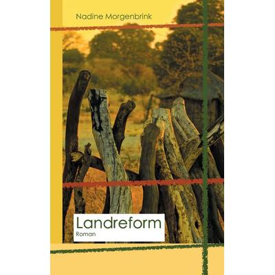 Landreform, Taschenbuch von Nadine Morgenbrink, BoD – Books on Demand, 978-3-7386-2188-4