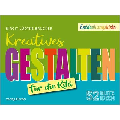 52 Blitzideen: Kreatives Gestalten, Gebundene Ausgabe von Birgit Lüdtke-Brucker, Herder, 978-3-451-25796-4