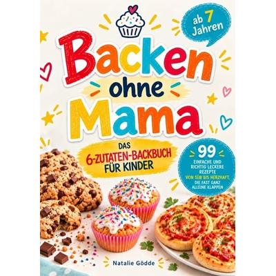 Backen ohne Mama, Taschenbuch von Natalie Gödde, Natalie Gödde, 978-3-913041-65-0