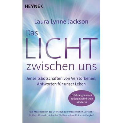 Das Licht zwischen uns, Taschenbuch von Laura Lynne Jackson, Heyne, 978-3-453-70361-2