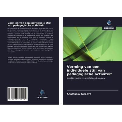 Vorming van een individuele stijl van pedagogische activiteit, Taschenbuch von Anastasia Tareeva, Uitgeverij Onze Kennis, 978-620-3-57018-2