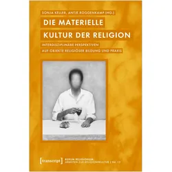 Die materielle Kultur der Religion, Fachbücher von Antje Roggenkamp, Sonja Keller