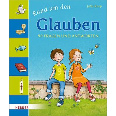 Rund um den Glauben, Gebundene Ausgabe von Julia Knop, Herder, 978-3-451-71463-4