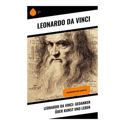 Leonardo da Vinci: Gedanken über Kunst und Leben, Taschenbuch von Leonardo da Vinci, Copycat, 978-80-283-9821-7