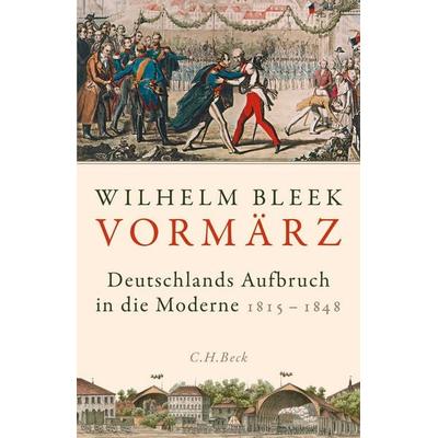 Vormärz, Gebundene Ausgabe von Wilhelm Bleek, C.H. Beck, 978-3-406-73533-2