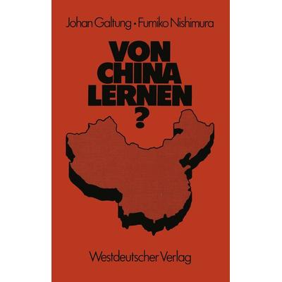 Von China lernen?, Taschenbuch von Johan Galtung,Fumiko Nishimura, VS Verlag für Sozialwissenschaften, 978-3-531-11443-9