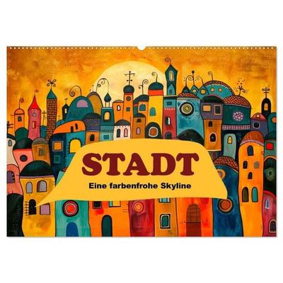 Stadt - Eine farbenfrohe Skyline (Wandkalender 2027 DIN A2 quer), CALVENDO Monatskalender