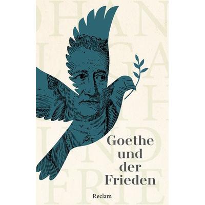 Goethe und der Frieden, Taschenbuch von , Reclam, Philipp, 978-3-15-014605-7