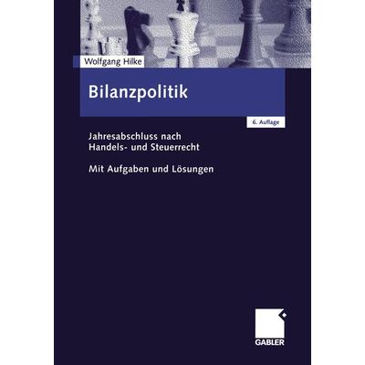Bilanzpolitik, Taschenbuch von Wolfgang Hilke, Betriebswirtschaftlicher Verlag Gabler, 978-3-409-66602-2