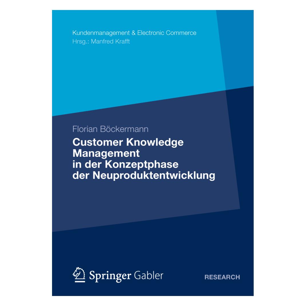 Gabler Customer Knowledge Management in der Konzeptphase der Neuproduktentwicklung (Deutsch, Softcover, Florian Böckermann) (55500312)