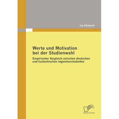 Werte und Motivation bei der Studienwahl, Taschenbuch von Iva Allaverdi, Diplomica Verlag GmbH, 978-3-8366-7205-4